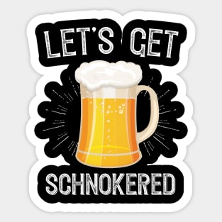 Let's Get Schnokered Sticker